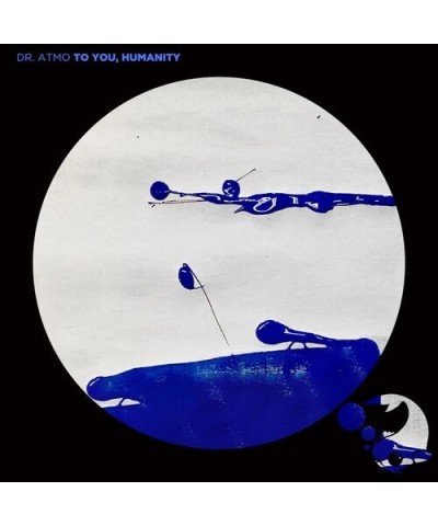 Dr. Atmo TO YOU HUMANITY CD $13.76 CD