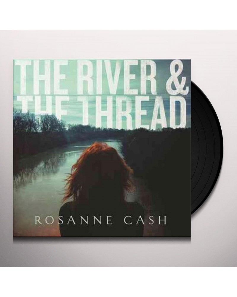 Rosanne Cash RIVER & THE THREAD Vinyl Record $9.86 Vinyl