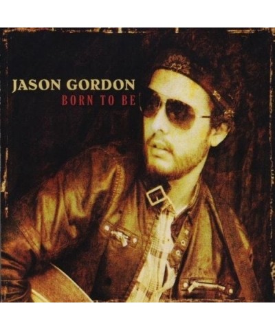 Jason Gordon BORN TO BE CD $5.17 CD