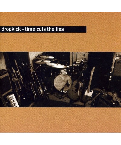 Dropkick TIME CUTS THE TIES CD $7.60 CD