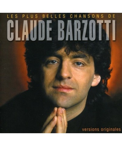 Claude Barzotti LES PLUS BELLES CHANSONS DE CLAUDE BARZO CD $9.49 CD