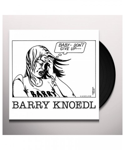Barry Knoedl BABY DON'T GIVE UP Vinyl Record $6.00 Vinyl