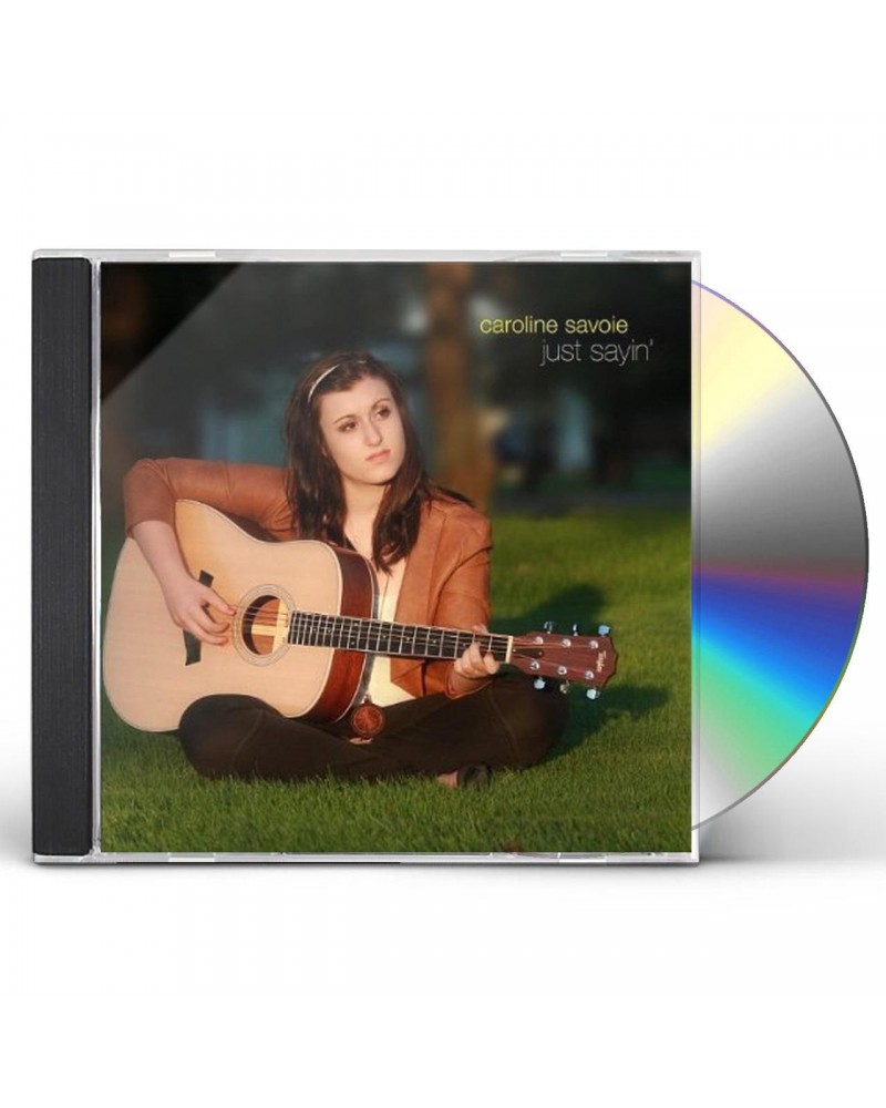 Caroline Savoie JUST SAYIN' CD $10.69 CD
