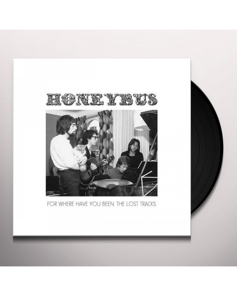 Honeybus FOR WHERE HAVE YOU BEEN: THE LOST TRACKS Vinyl Record $6.50 Vinyl